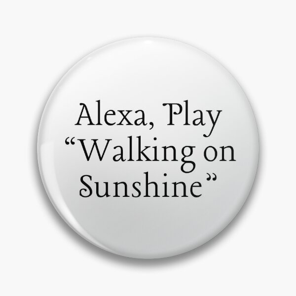Item preview, Alexa, Play Walking on Sunshine designed and sold by Nikki Krishna.