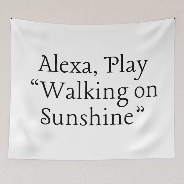 Item preview, Alexa, Play Walking on Sunshine designed and sold by Nikki Krishna.