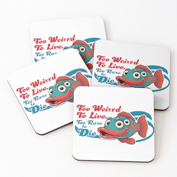Item preview, Too Weird to Live, Too Rare to Die designed and sold by StormArte.