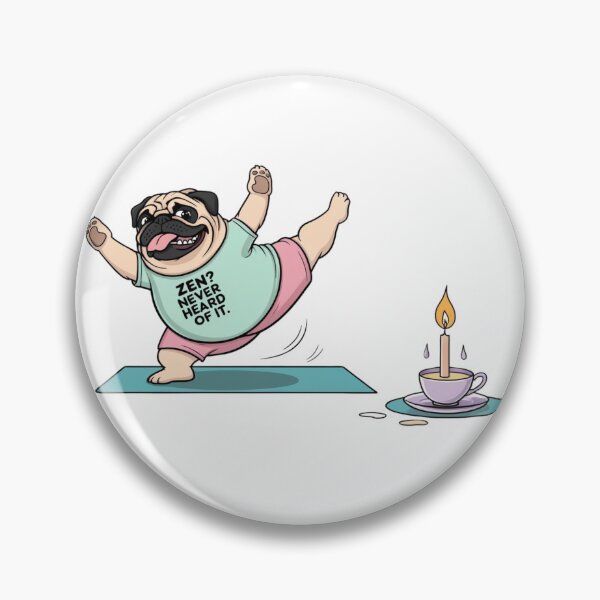 Item preview, Zen? Never Heard of It - Uncontrolled Pug designed and sold by StormArte.