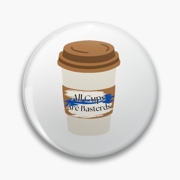Item preview, All cups are basterds! designed and sold by HoodRatSwagger.
