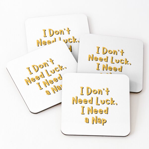 Item preview, I dont need luck, i need a nap designed and sold by Nikki Krishna.