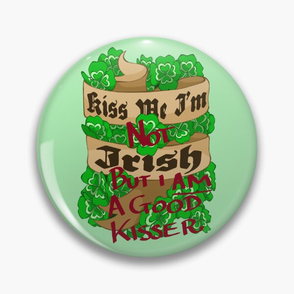 Item preview, Kiss Me. I'm NOT Irish (But I am a Good Kisser) designed and sold by Plundercat.