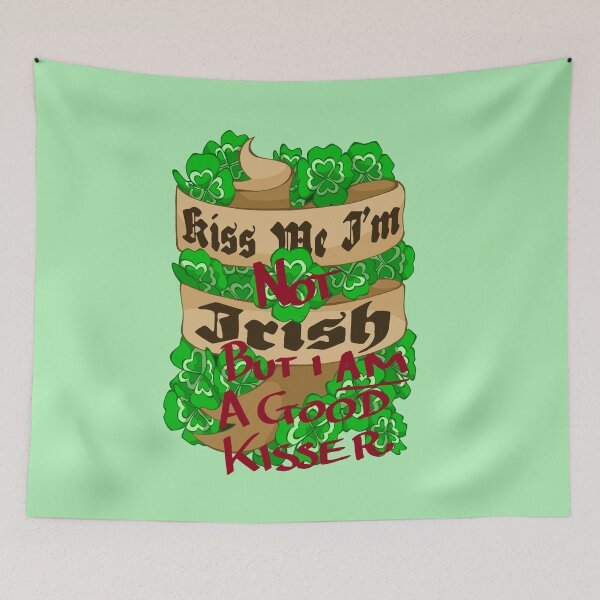 Item preview, Kiss Me. I'm NOT Irish (But I am a Good Kisser) designed and sold by Plundercat.