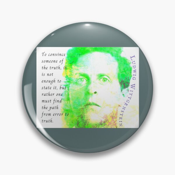 Item preview, Ludwig Wittgenstein quote: To convince someone of the truth, it is not enough to state it, but rather one must find the path from error to truth. designed and sold by artbleed.