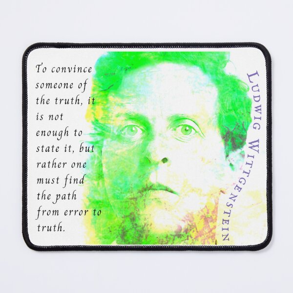 Item preview, Ludwig Wittgenstein quote: To convince someone of the truth, it is not enough to state it, but rather one must find the path from error to truth. designed and sold by artbleed.