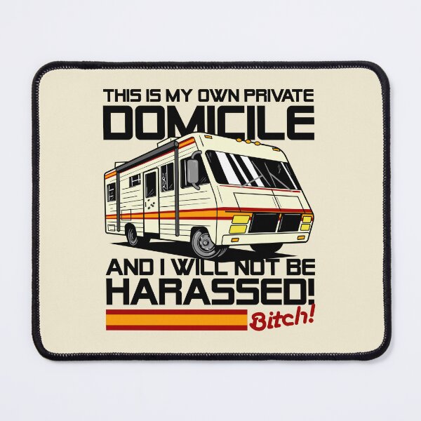 Item preview, This is my Own Private Domicile and I will not be Harassed Quote designed and sold by McPod.