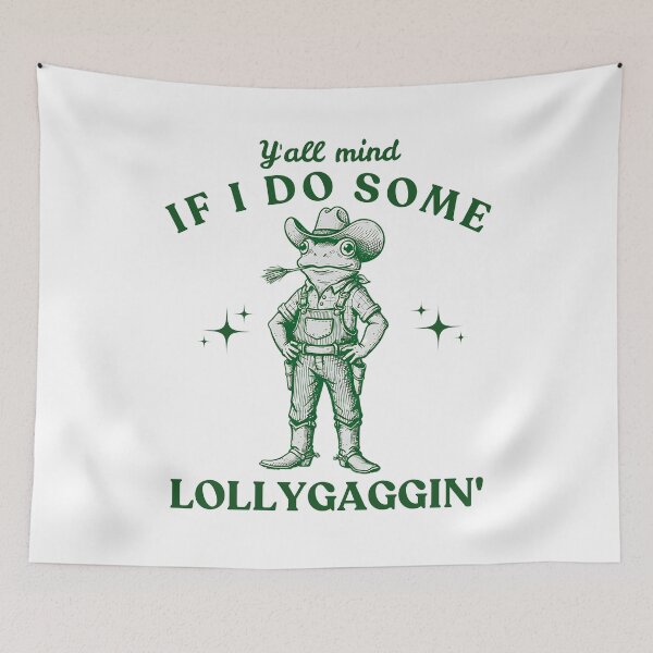 Item preview, Y'all Mind If I Do Some Lollygaggin'  Funny Frog Meme Y2k Funny Gift for Boyfriend Humorous  designed and sold by MotivaChic.