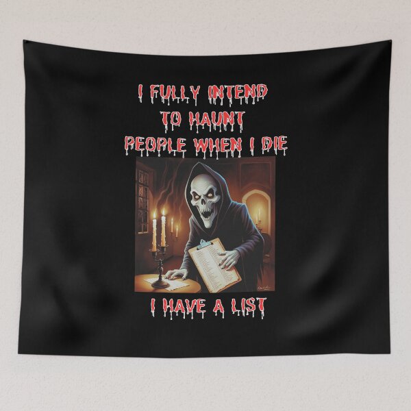 Item preview, I Fully Intend To Haunt People When I Die I Have a List funny gifts designed and sold by crazygingercat.