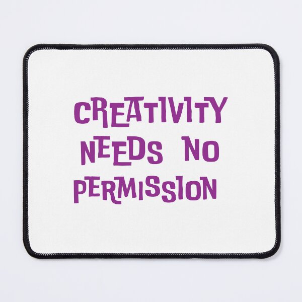 Item preview, Creativity needs no permission designed and sold by jazzydevil.
