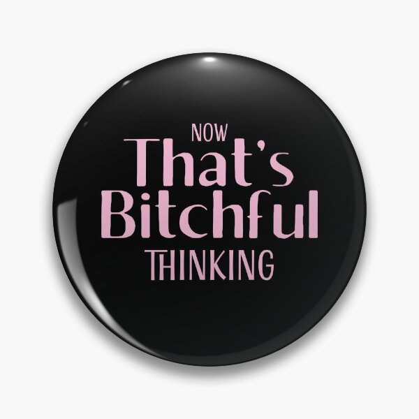 Item preview, Now That's Bitchful Thinking designed and sold by jazzydevil.