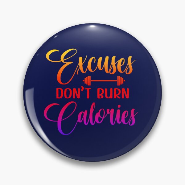 Item preview, Excuses Don't Burn Calories designed and sold by CristalleLisa.