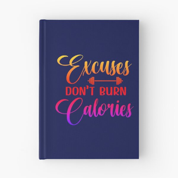 Item preview, Excuses Don't Burn Calories designed and sold by CristalleLisa.