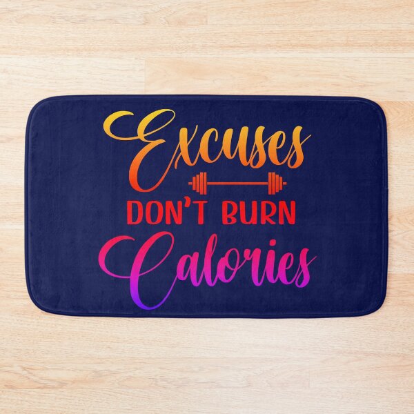 Item preview, Excuses Don't Burn Calories designed and sold by CristalleLisa.