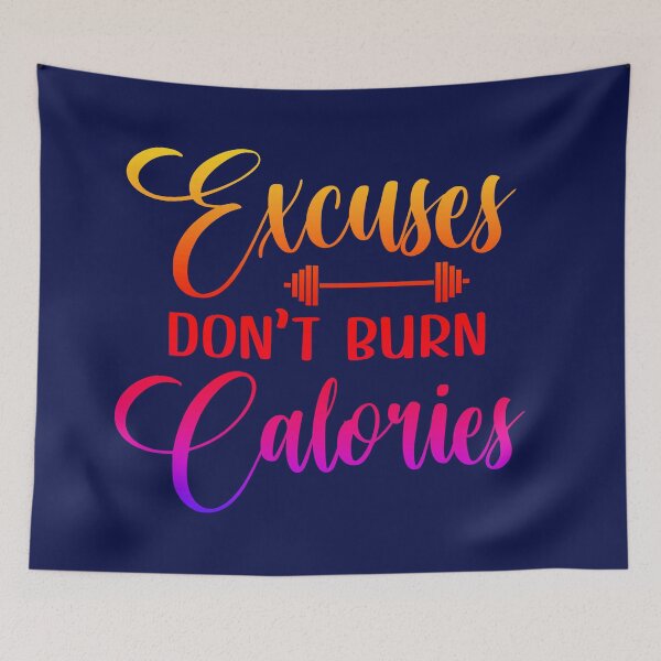 Item preview, Excuses Don't Burn Calories designed and sold by CristalleLisa.
