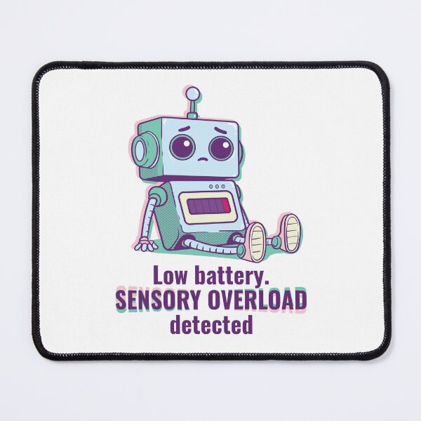 Item preview, Sensory Overload Detected – Low Battery Robot designed and sold by boozkova-vorona.