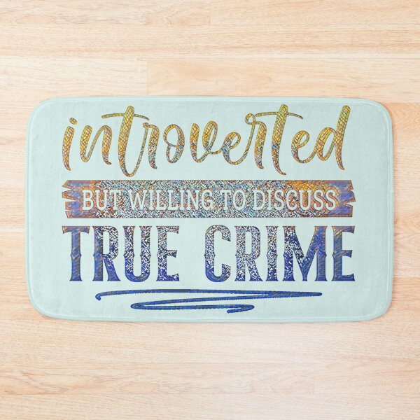 Item preview, Introverted but Willing to Discuss True Crime.  designed and sold by CristalleLisa.