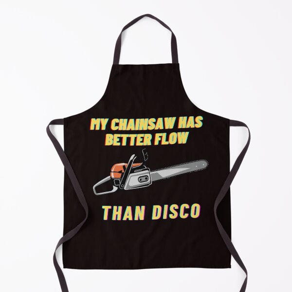 Item preview, MY CHAINSAW HAS BETTER FLOW THAN DISCO designed and sold by FrameFlow.