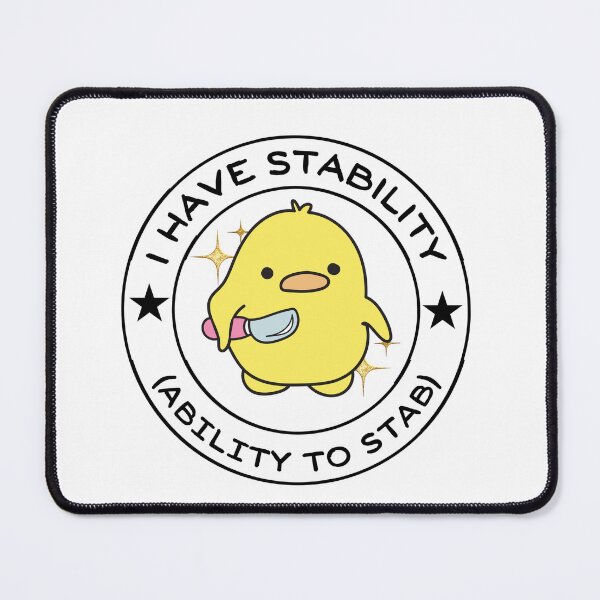 Item preview, I have stability ability to stab funny duck designed and sold by MilkyForest.