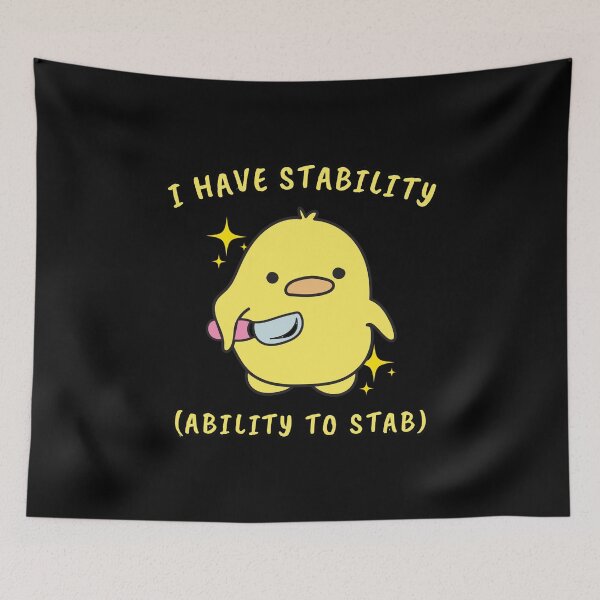 Item preview, I have stability ability to stab funny duck designed and sold by MilkyForest.