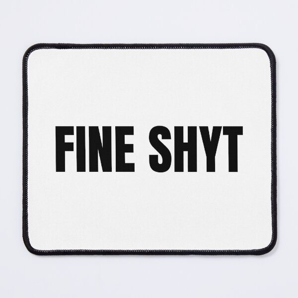 Item preview, Fine Shyt designed and sold by emk817.