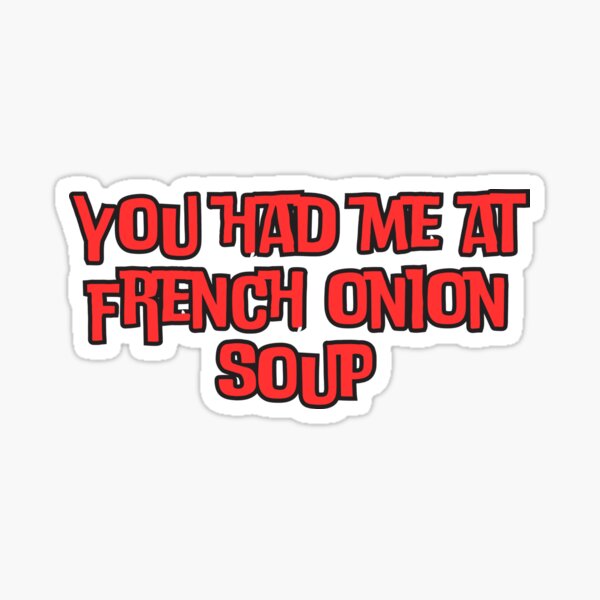 Item preview,  You had me at French onion soup designed and sold by rawaart1.
