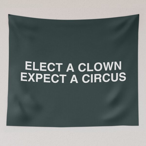 Item preview, Elect A Clown Expect A Circus designed and sold by HowToCanadian.