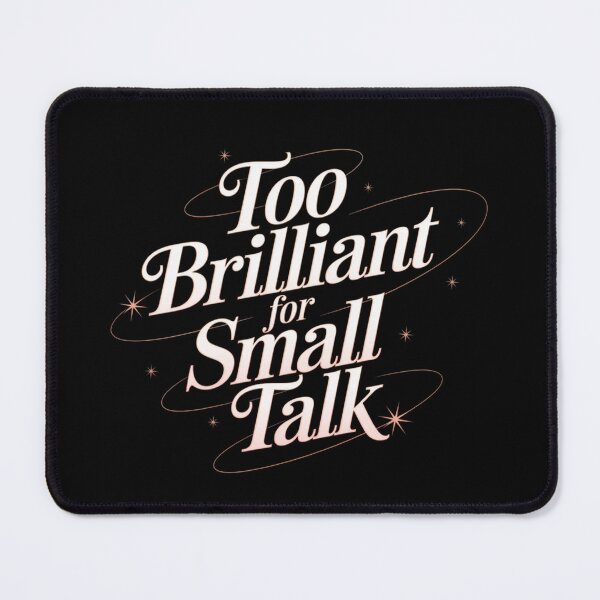 Item preview, Too Brilliant for Small Talk designed and sold by MagicWander.