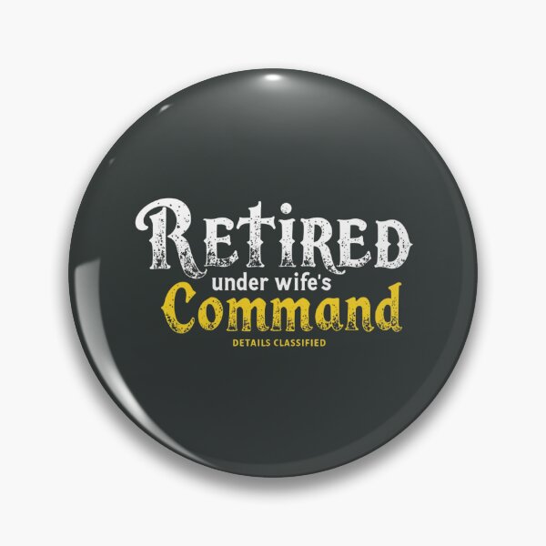 Item preview, Retired Under Wife’s Command – Details Classified Funny T-Shirt designed and sold by Sarcasm HQ.