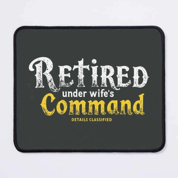 Item preview, Retired Under Wife’s Command – Details Classified Funny T-Shirt designed and sold by Sarcasm HQ.