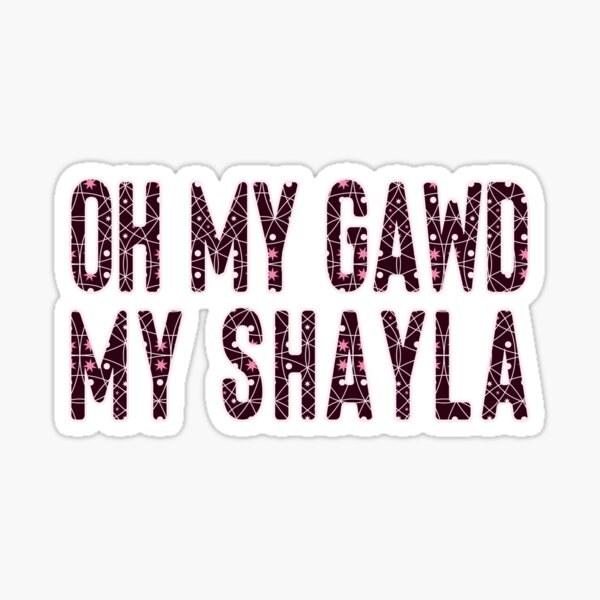 Item preview, Oh my gawd my Shayla, Maroon designed and sold by KeiKeiCreative.