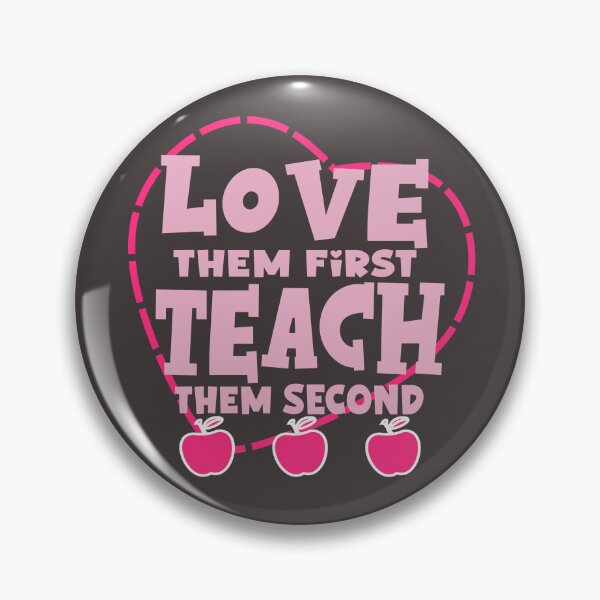 Item preview, Love Them First, Teach Them Second - Inspirational Teacher designed and sold by Colorfulman.