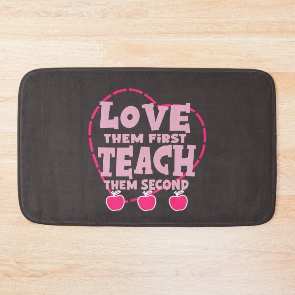 Item preview, Love Them First, Teach Them Second - Inspirational Teacher designed and sold by Colorfulman.