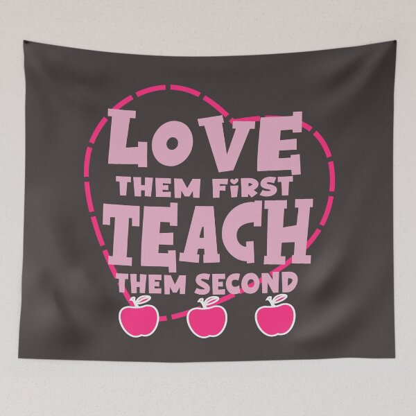 Item preview, Love Them First, Teach Them Second - Inspirational Teacher designed and sold by Colorfulman.