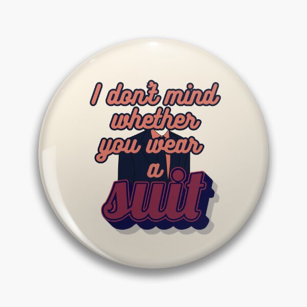 Item preview, "I Don't Mind Whether You Wear a Suit" - Unique Gift Idea for the Costume-Averse designed and sold by CraftedConcepts.