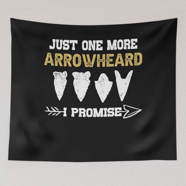 Item preview, Arrowhead Hunting T Shirt Just One More Arrowhead I Promise designed and sold by StreetArtPro.