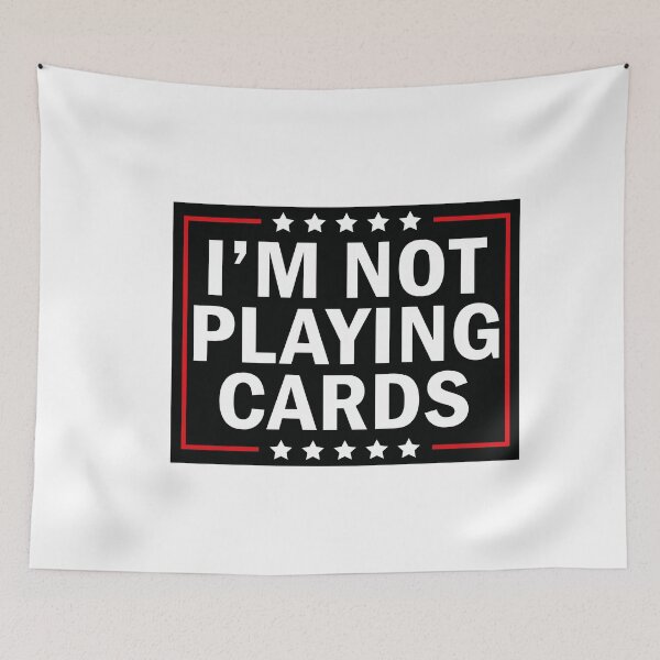 Item preview, I'm Not Playing Cards designed and sold by anaotradnova.