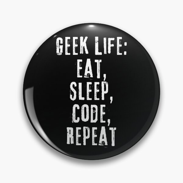 Artikelvorschau, Geek Life - Essen, Schlafen, Coden, Wiederholen - Lustiger Coder entworfen und verkauft von FarmOfCuties.