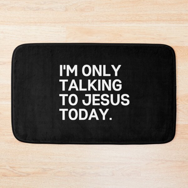Item preview, I'm Only Talking To Jesus Today - Funny Sarcastic designed and sold by FarmOfCuties.