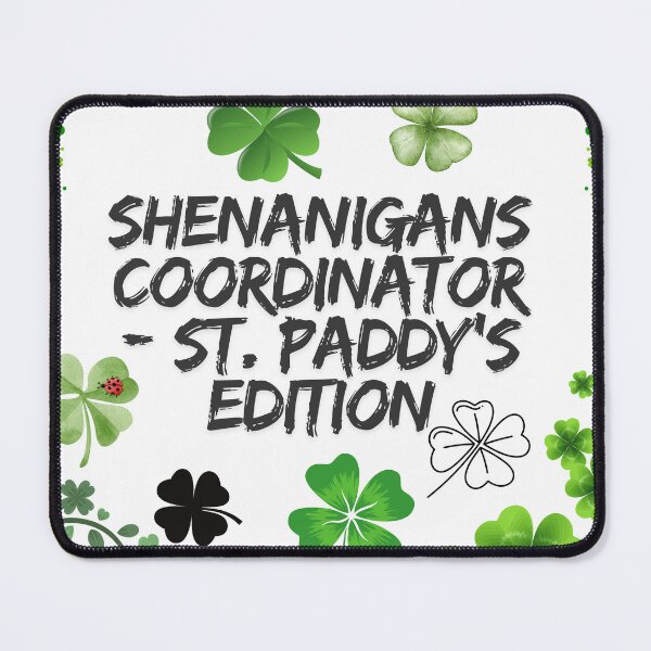 Item preview, Shenanigans Coordinator - St. Paddy's Edition designed and sold by World-Shop25.