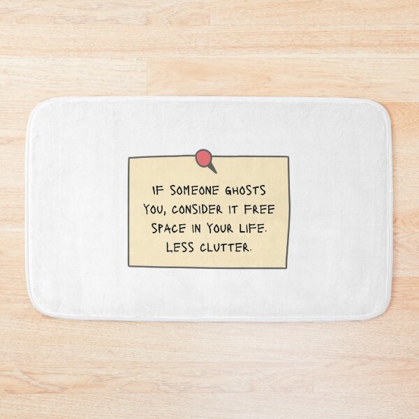 Item preview, If someone ghosts you, consider it free space in your life. Less Clutter - Positive Affirmations Reminder designed and sold by mimiscreativity.