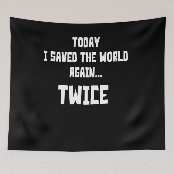 Item preview, Today I saved the world again... designed and sold by IrgumS.