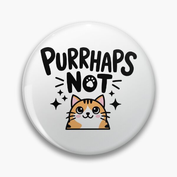 Item preview, Purrhaps Not! Cute Cat Purring Pun designed and sold by PMCreative.