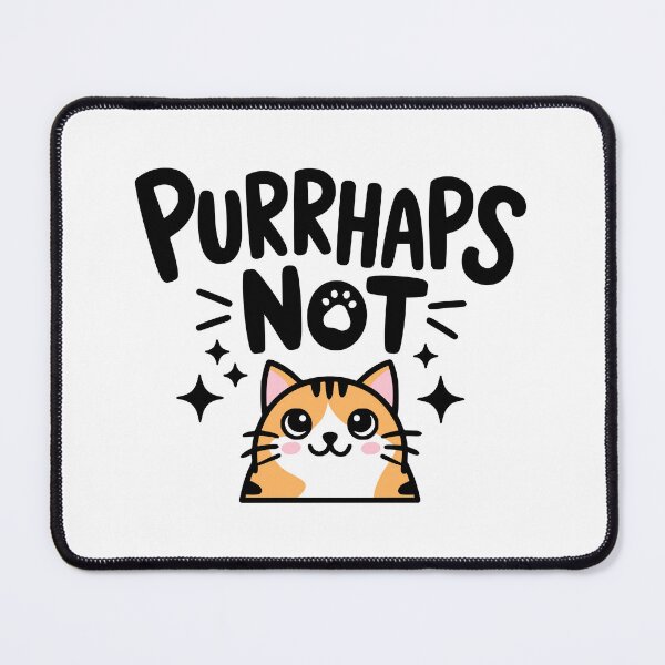 Item preview, Purrhaps Not! Cute Cat Purring Pun designed and sold by PMCreative.