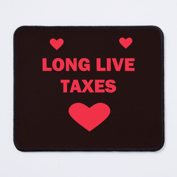 Item preview, "Long live taxes" 3 designed and sold by ArthureCendre.