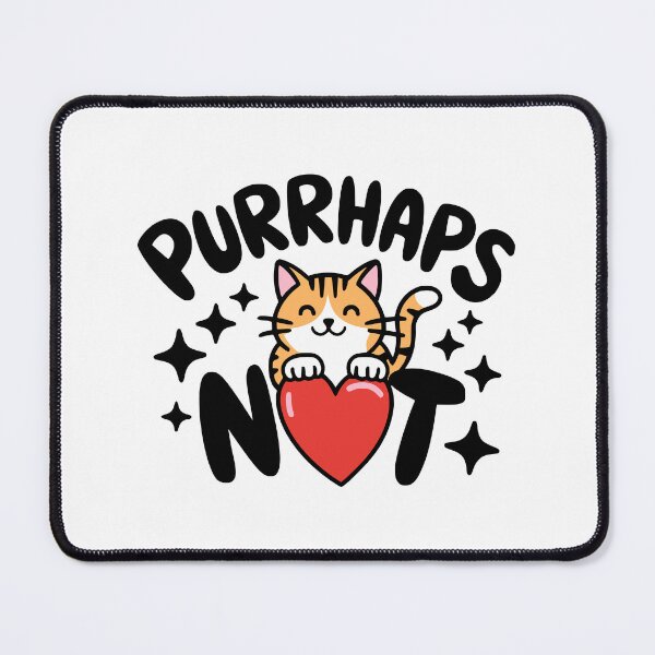 Item preview, Purrhaps Not! Cute Purring Cat Pun designed and sold by PMCreative.