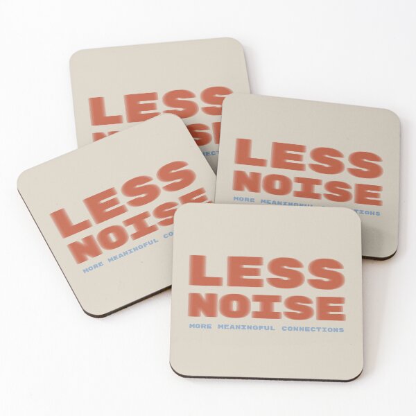 Item preview, Less Noise More Meaningful Connections – Inspirational Quote Design designed and sold by TheSassyNoble.