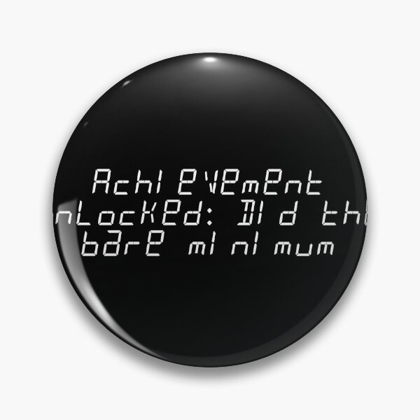 Item preview, Achievement unlocked: Did the bare minimum designed and sold by Ninjacatoff.