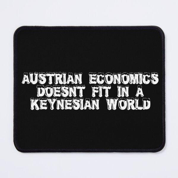 Artikelvorschau, Die österreichische Schule passt nicht in eine keynesianische Welt entworfen und verkauft von Ninjacatoff.