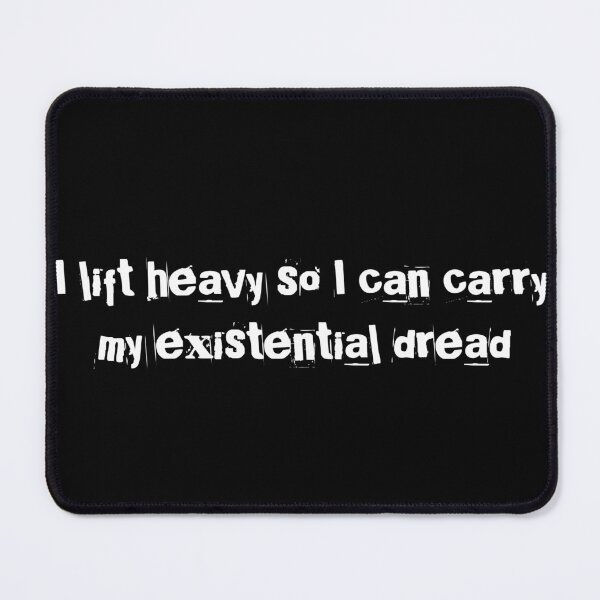 Item preview, I lift heavy so I can carry my existential dread designed and sold by Ninjacatoff.